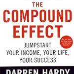 Compound Effect by Darren Hardy