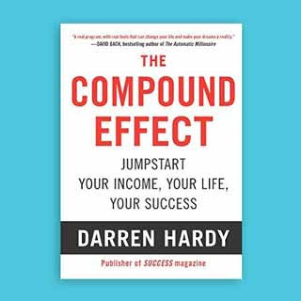 Compound Effect by Darren Hardy