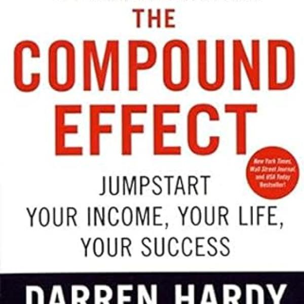 Compound Effect by Darren Hardy